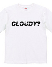 CLOUDY?