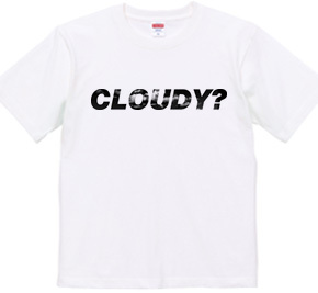 CLOUDY?