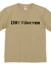 LIVE FOREVER