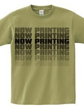 NOW PRINTING