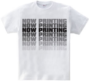 NOW PRINTING