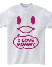 I LOVE MOMMY(R)