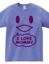 I LOVE MOMMY(R)