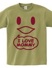 I LOVE MOMMY(R)