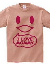 I LOVE MOMMY(R)