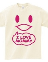 I LOVE MOMMY(R)