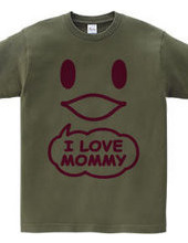 I LOVE MOMMY(R)