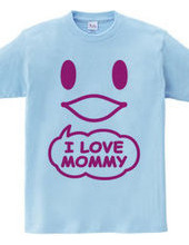 I LOVE MOMMY(R)