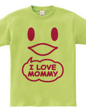 I LOVE MOMMY(R)