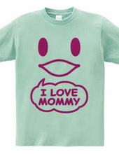 I LOVE MOMMY(R)