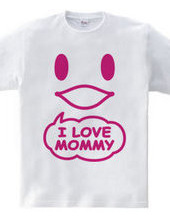 I LOVE MOMMY(R)