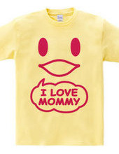 I LOVE MOMMY(R)