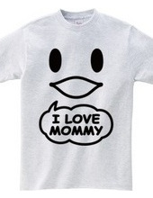 I LOVE MOMMY(K)