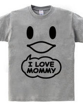 I LOVE MOMMY(K)