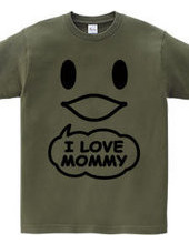 I LOVE MOMMY(K)