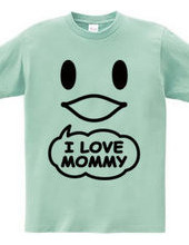 I LOVE MOMMY(K)