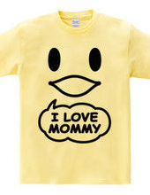 I LOVE MOMMY(K)