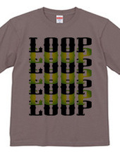 LOOP LOOP LOOP ・・・・・