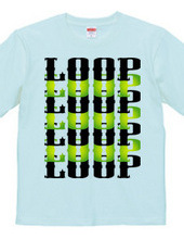 LOOP LOOP LOOP ・・・・・