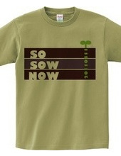 SO SOW NOW 20110311