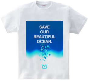 Save our beautiful ocean.