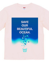 Save our beautiful ocean.