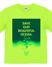 Save our beautiful ocean.