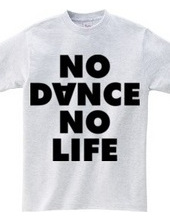 NO DANCE NO LIFE