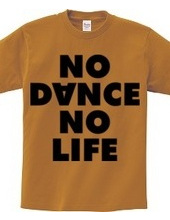 NO DANCE NO LIFE