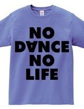 NO DANCE NO LIFE