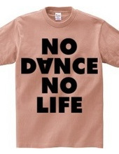 NO DANCE NO LIFE