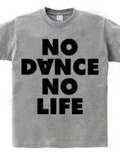 NO DANCE NO LIFE