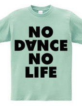 NO DANCE NO LIFE