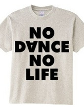 NO DANCE NO LIFE