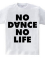 NO DANCE NO LIFE