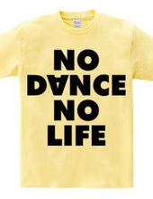 NO DANCE NO LIFE