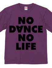 NO DANCE NO LIFE