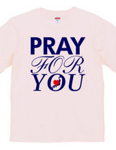 PRAY FOR YOU