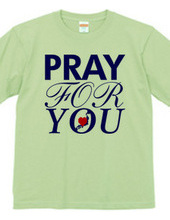 PRAY FOR YOU