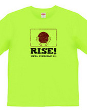 RISE! We'll overcome 3.11