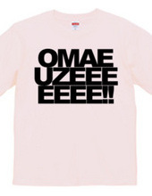 OMAE UZEEEEEEE!!