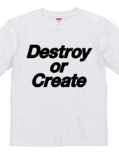 Destroy or Create 01