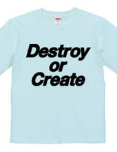 Destroy or Create 01