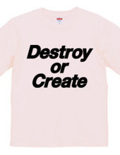 Destroy or Create 01