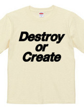 Destroy or Create 01