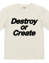 Destroy or Create 01