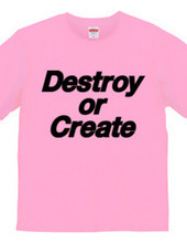 Destroy or Create 01