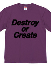 Destroy or Create 01