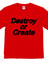 Destroy or Create 01