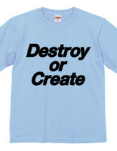 Destroy or Create 01